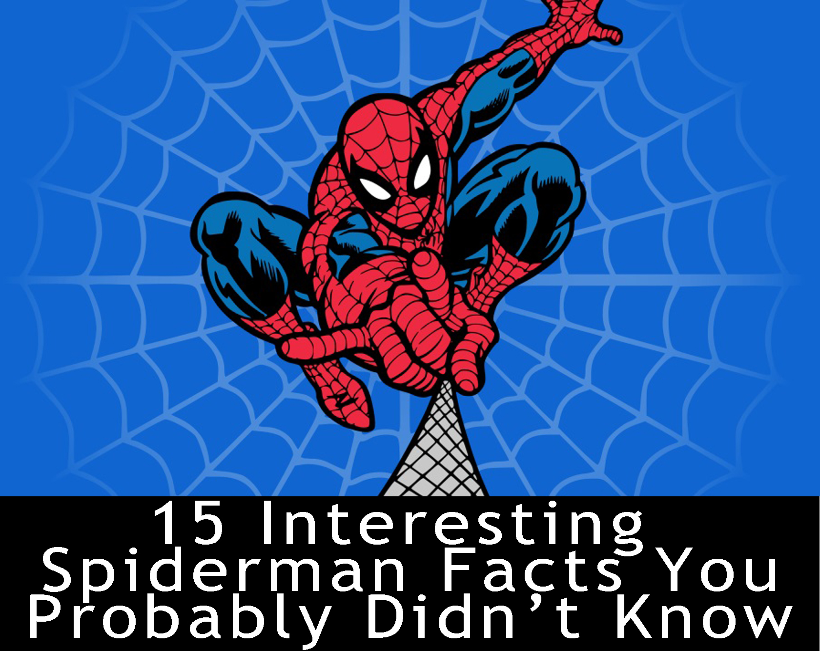 15 Spiderman Facts We Bet You Didn’t Know – #7 is Shocking