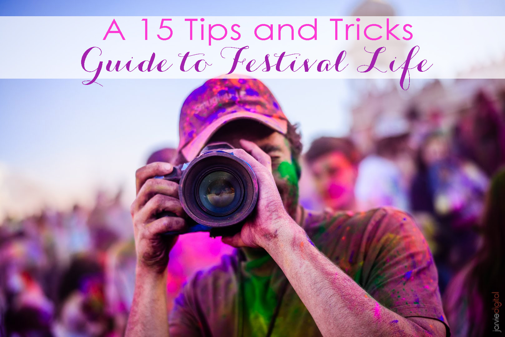 Best Tips and Tricks Guide to Festival Life