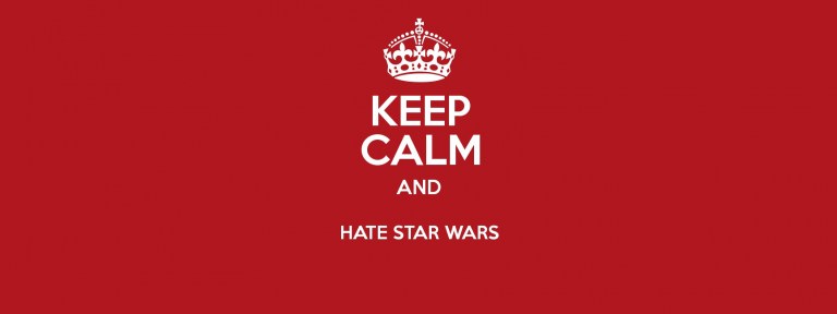 12 Things All Star Wars Haters Are Feeling – We All Loathe #11